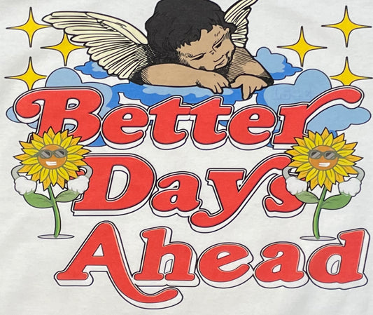 Better Days Ahead T-Shirt
