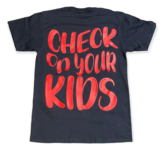 CHECK ON YOUR KID TEE