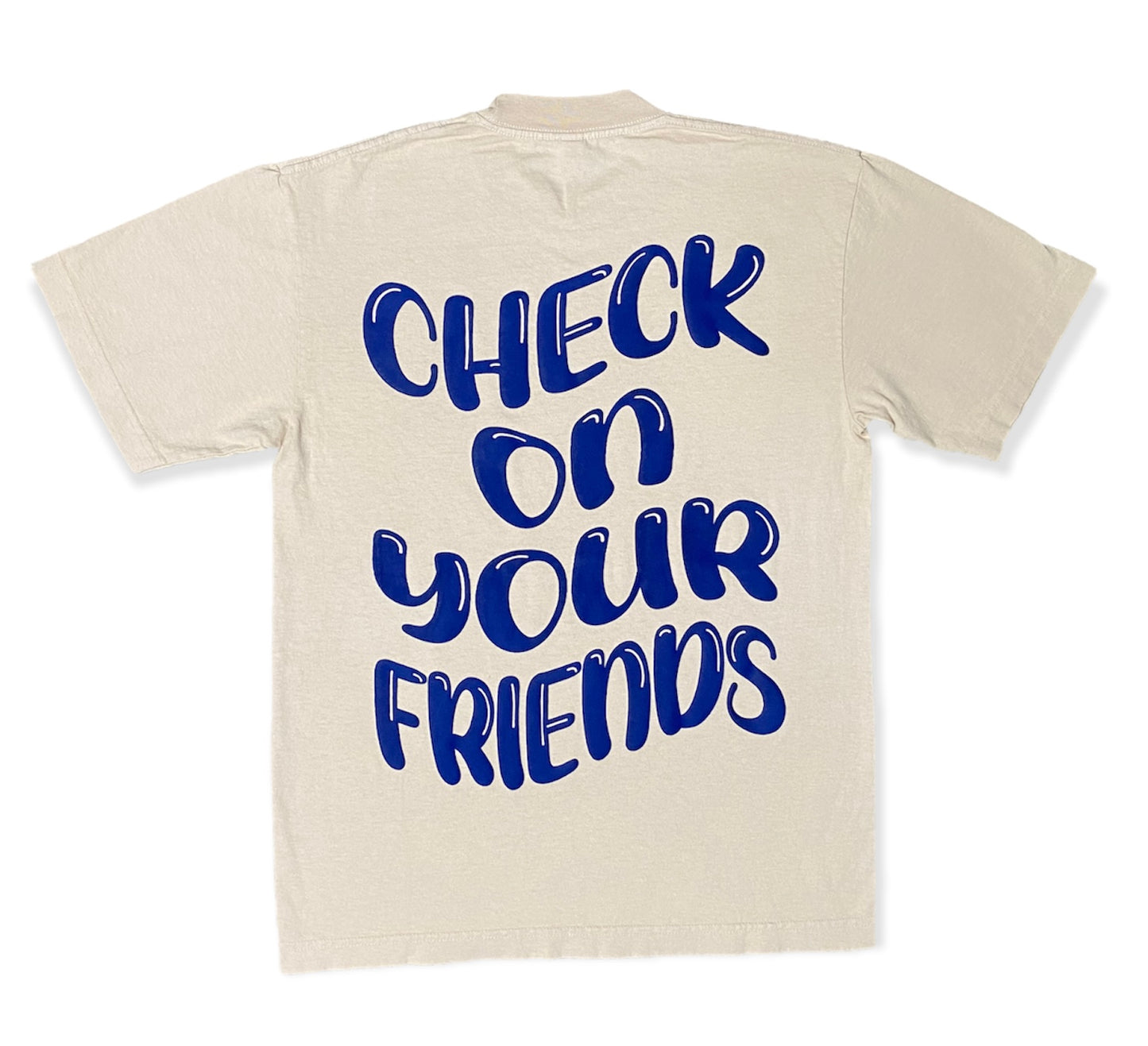 CHECK ON YOUR FRIENDS TEE