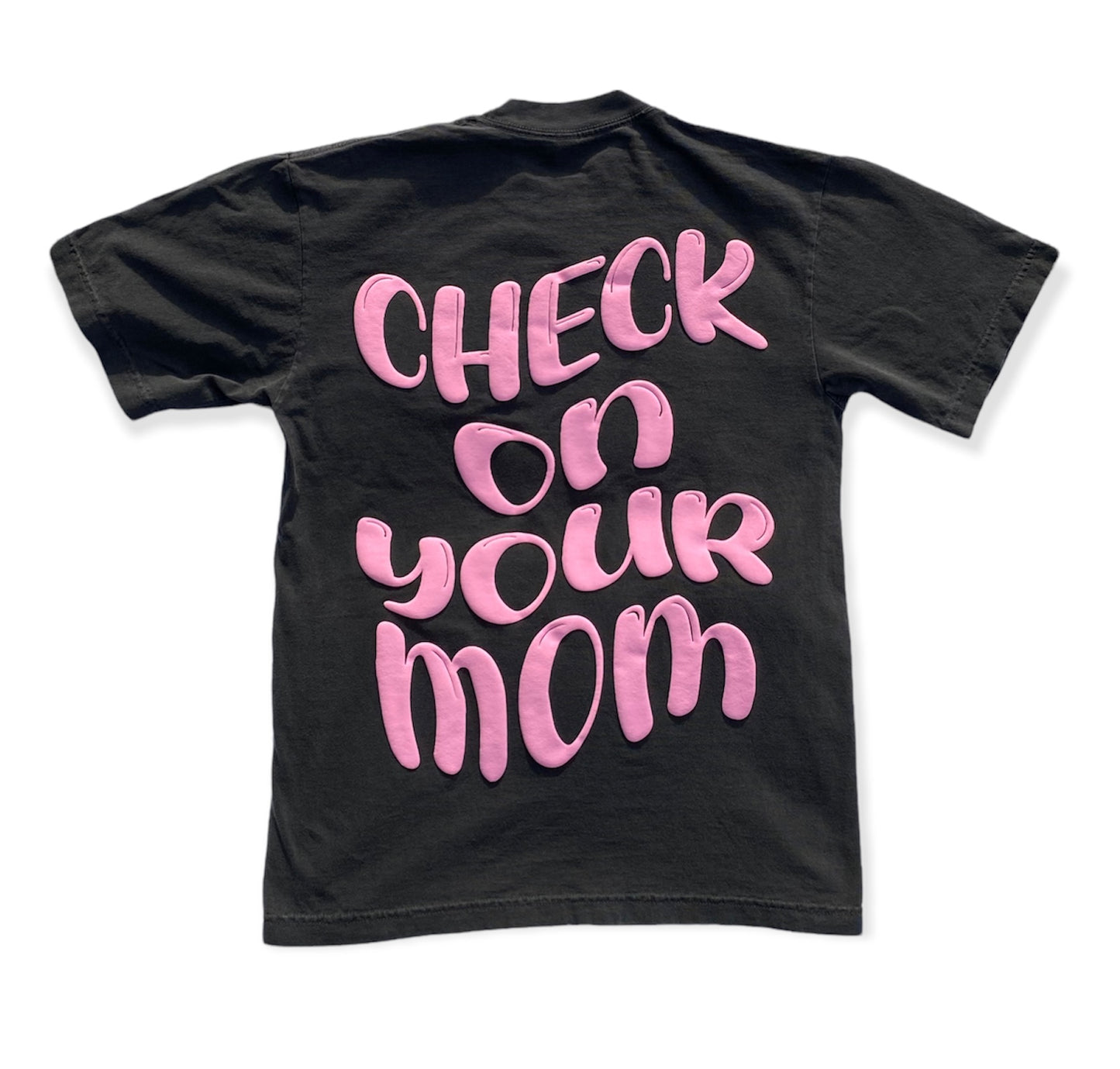 CHECK ON YOUR MOM TEE